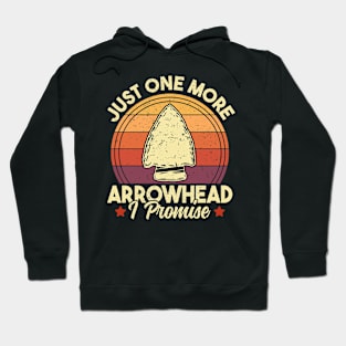 Just One More Arrowhead Funny Vintage Arrowhead Hunting Hoodie